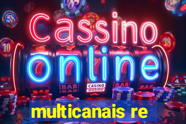 multicanais re